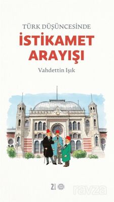 Türk Düşüncesinde İstikamet Arayışı - 1
