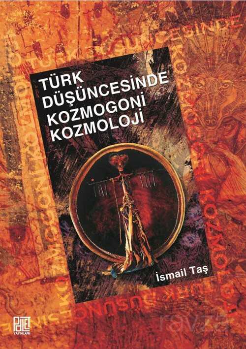 Türk Düşüncesinde Kozmogoni Kozmoloji - Palet Yayınları (Konya)