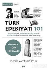Türk Edebiyatı 101 / Orhun Yazıtları'ndan Divan Edebiyatına, Nazım Hikmet'ten Tutunamayanlar'a Türk - Say Yayınları