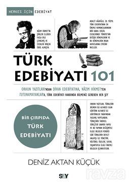 Türk Edebiyatı 101 / Orhun Yazıtları'ndan Divan Edebiyatına, Nazım Hikmet'ten Tutunamayanlar'a Türk - 1