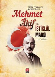 Türk Edebiyatı Dergisinde Mehmet Âkif ve İstiklal Marşı (1972-2021) - Türk Edebiyatı Vakfı