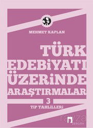 Türk Edebiyatı Üzerinde Araştırmalar-3 / Tip Tahlilleri - Dergah Yayınları