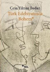 Türk Edebiyatında Bohem - Sel Yayınları