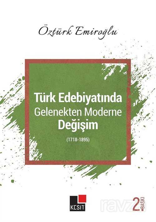 Türk Edebiyatında Gelenekten Moderne Değişim (1718-1895) - Kesit Yayınları