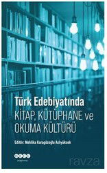 Türk Edebiyatında Kitap, Kütüphane ve Okuma Kültürü - Hece Yayınları