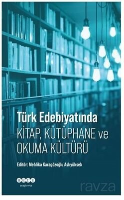 Türk Edebiyatında Kitap, Kütüphane ve Okuma Kültürü - 1