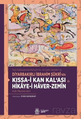 Türk Edebiyatında Manzum Hz. Ali Cenk-nameleri ve Diyarbakırlı İbrahim Şükrî'nin Kıssa-i Kan Kal'ası - 1