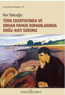 Türk Edebiyatında ve Orhan Pamuk Romanlarında Doğu-Batı Sorunu - 1