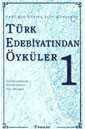 Türk Edebiyatından Öyküler -1- Yeni Bir Yüzyıl İçin Gençlere - 1