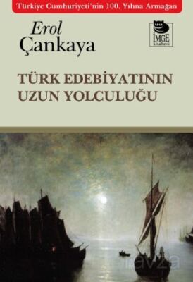 Türk Edebiyatının Uzun Yolculuğu - 1