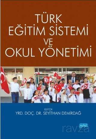Türk Eğitim Sistemi ve Okul Yönetimi (Edit. Seyithan Demirdağ) - Nobel Yayın Dağıtım