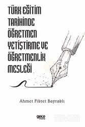 Türk Eğitim Tarihinde Öğretmen Yetiştirme ve Öğretmenlik Mesleği - Gece Kitaplığı