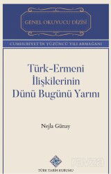 Türk-Ermeni İlişkilerinin Dünü Bugünü Yarını - Türk Tarih Kurumu