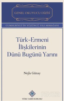 Türk-Ermeni İlişkilerinin Dünü Bugünü Yarını - 1