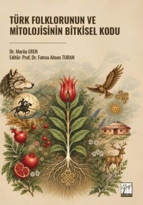 Türk Folklorunun ve Mitolojisinin Bitkisel Kodu - 1