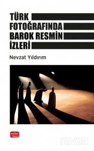 Türk Fotoğrafında Barok Resmin İzleri - 1