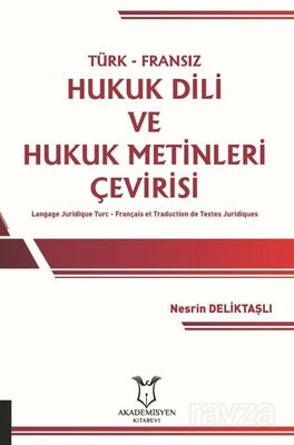 Türk-Fransız Hukuk Dili ve Hukuk Metinleri Çevirisi - 1