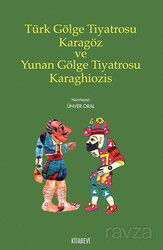 Türk Gölge Tiyatrosu Karagöz ve Yunan Gölge Tiyatrosu Karaghiozis - Kitabevi Yayıncılık