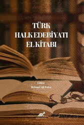 Türk Halk Edebiyatı El Kitabı - Paradigma Akademi Yayınları