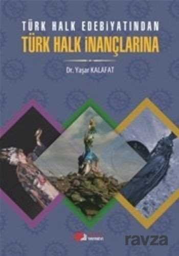 Türk Halk Edebiyatından Türk Halk İnançlarına - 1