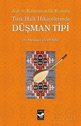 Türk Halk Hikayelerinde Düşman Tipi - Arı Sanat Yayınevi