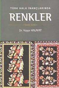 Türk Halk İnançlarında Renkler - 1