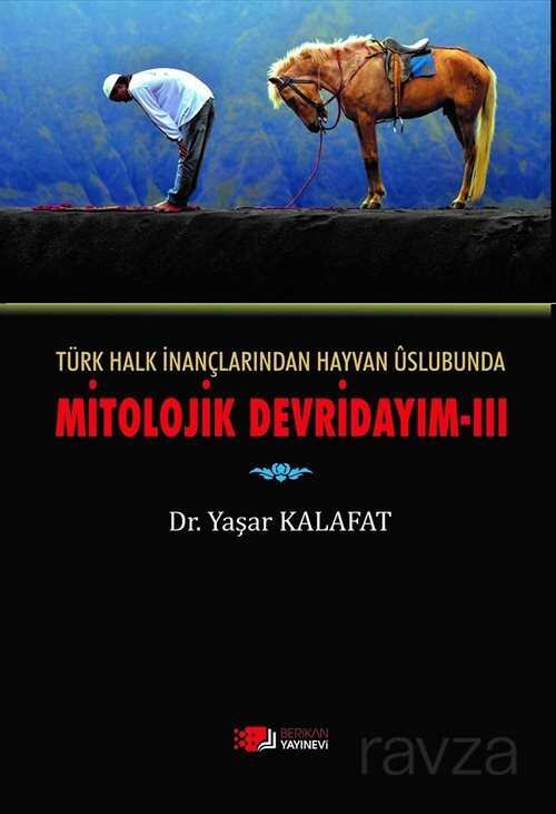 Türk Halk İnançlarından Hayvan Üslubuna Mitolojik Devirdayım 3 - 1