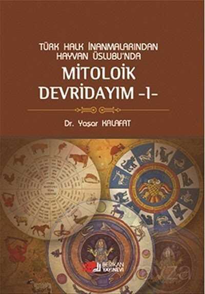 Türk Halk İnanmalarından Hayvan Üslubu'nda Mitolojik Devridayım -1 - 1