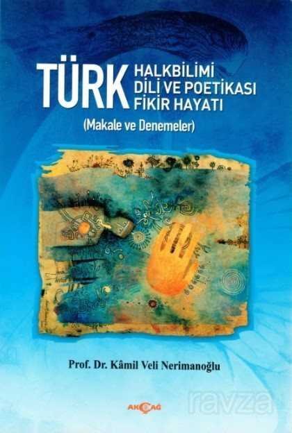 Türk Halkbilimi - Türk Dili ve Potikası - Türk Fikir Hayatı - 1