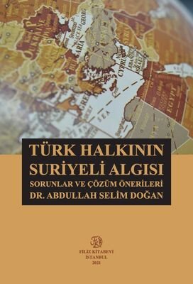 Türk Halkının Suriyeli Algısı: Sorunlar ve Çözüm Önerileri - 1