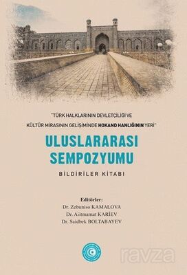 Türk Halklarının Devletçiliği ve Kültür Mirasının Gelişiminde Hokand Hanlığı'nın Yeri - 1