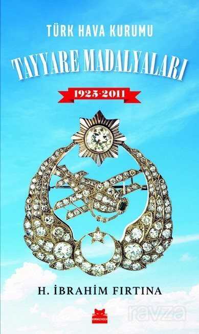 Türk Hava Kurumu Tayyare Madalyaları (1925-2011) - Kırmızı Kedi Yayınevi