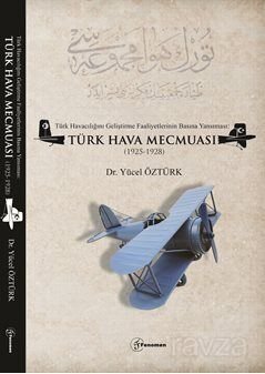 Türk Havacılığını Geliştirme Faaliyetlerinin Basına Yansıması: Türk Hava Mecmuası (1925-1928) - 1