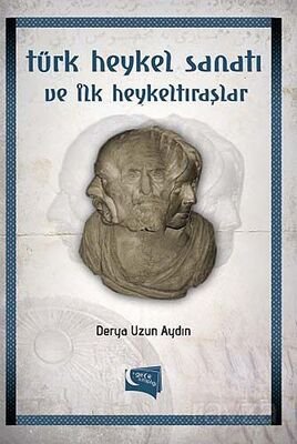 Türk Heykel Sanatı ve İlk Heykeltıraşlar - 1