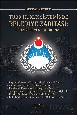 Türk Hukuk Sisteminde Belediye Zabıtası: Görev, Yetki ve Sorumluluklar - 1