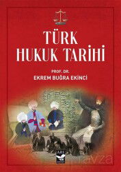 Türk Hukuk Tarihi - Arı Sanat Yayınevi