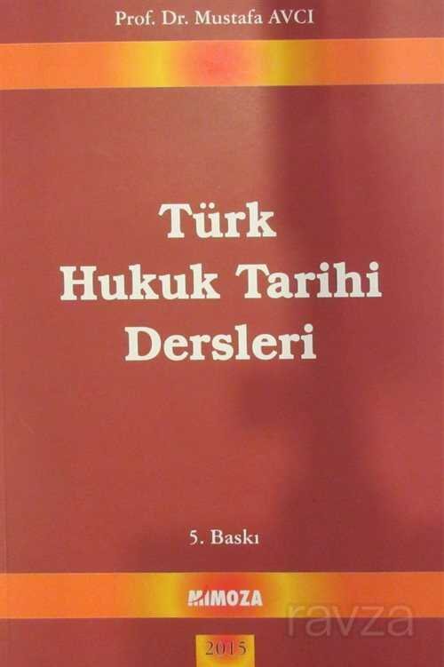 Türk Hukuk Tarihi Dersleri - 1