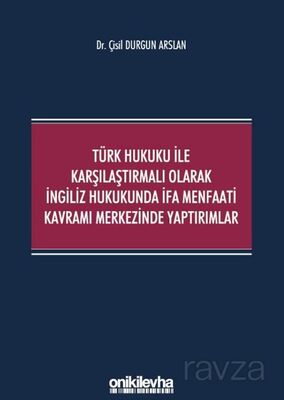 Türk Hukuku ile Karşılaştırmalı Olarak İngiliz Hukukunda İfa Menfaati Kavramı Merkezinde Yaptırımlar - 1