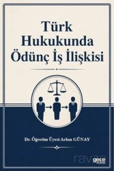 Türk Hukukuna Ödünç İş İlişkisi - Gece Kitaplığı