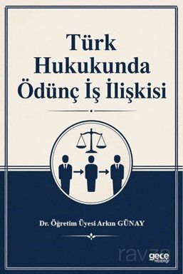 Türk Hukukuna Ödünç İş İlişkisi - 1