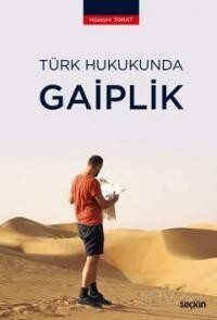 Türk Hukukunda Gaiplik - 1