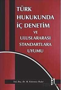 Türk Hukukunda İç Denetim ve Uluslararası Standartlara Uyumu - 1