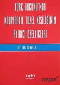 Türk Hukuku'nda Kooperatif Tüzel Kişiliğinin Ayırıcı Özellikleri - 1