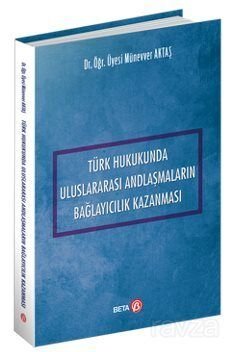 Türk Hukukunda Uluslararası Andlaşmaların Bağlayıcılık Kazanması - 1