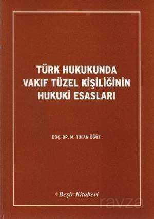 Türk Hukukunda Vakıf Tüzel Kişiliğinin Hukuki Esasları - 1