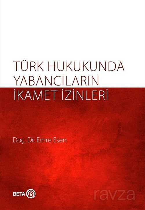Türk Hukukunda Yabancıların İkamet İzinleri - 1
