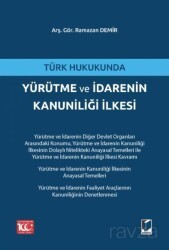 Türk Hukukunda Yürütme ve İdarenin Kanuniliği İlkesi - Adalet Yayınevi
