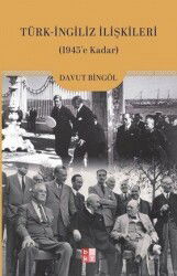 Türk-İngiliz İlişkileri (1945'e Kadar) - Babıali Kültür Yayıncılığı