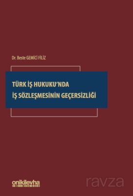 Türk İş Hukuku'nda İş Sözleşmesinin Geçersizliği - 1