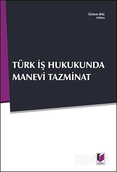 Türk İş Hukukunda Manevi Tazminat - 1